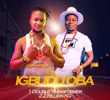 Oja Adili Igbo – Igbudu Oba Ft Ogene Akara Ugo