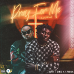 Briyt Tino – Pray For Me (Adura) Ft. Erigga