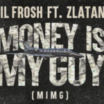 Lil Frosh – Money Is My Guy (MIMG) Ft. Zlatan