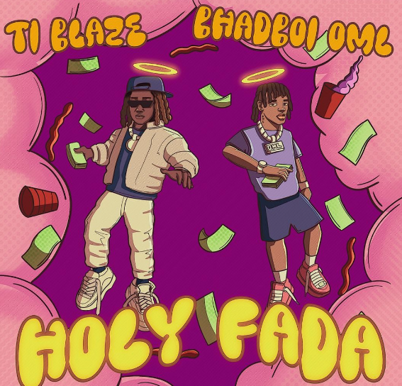 TI blaze – Holy Fada Ft Bhadboi OML