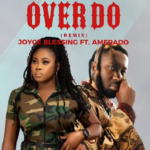 Joyce Blessings - Over Do (Refix) Ft Amerado