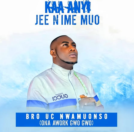 Bro. UC Nwamuonso - Kaa Anyi Jee N'ime Muo