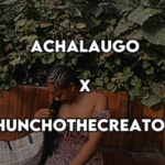 Hunchothecreator – Achalaugo