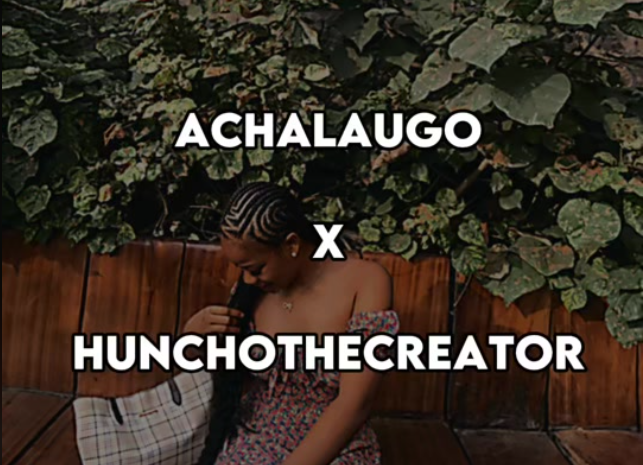 Hunchothecreator – Achalaugo